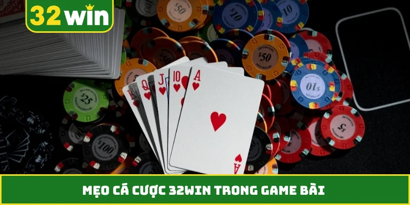 Mẹo cá cược 32WIN trong game bài