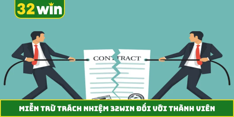 Miễn trừ trách nhiệm 32WIN đối với thành viên